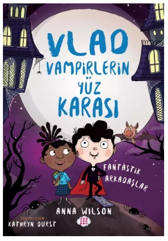 VLAD 2 - VAMPİRLERİN YÜZ KARASI - FANTASTİK ARKADAŞLAR