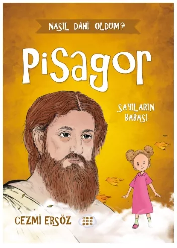 PİSAGOR – SAYILARIN BABASI Seri Adı: NASIL DÂHİ OLDUM?