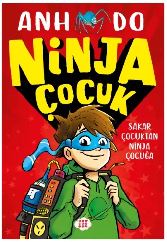 NİNJA ÇOCUK 1 – SAKAR ÇOCUKTAN NİNJA ÇOCUĞA