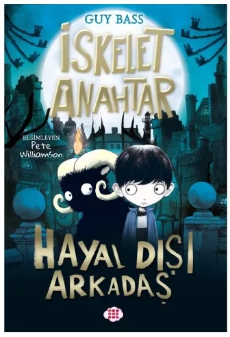 İSKELET ANAHTAR 1 - HAYAL DIŞI ARKADAŞ